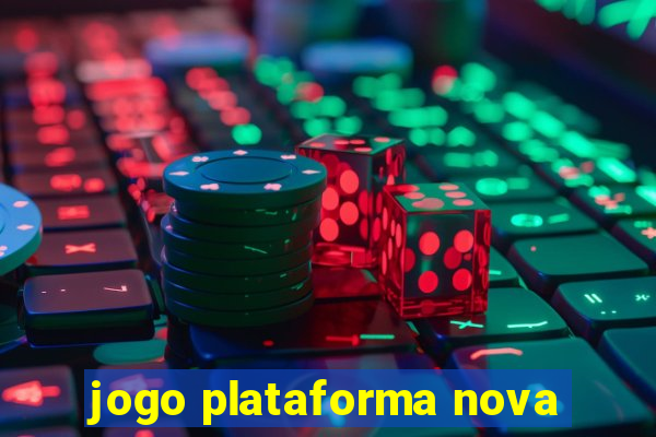 jogo plataforma nova